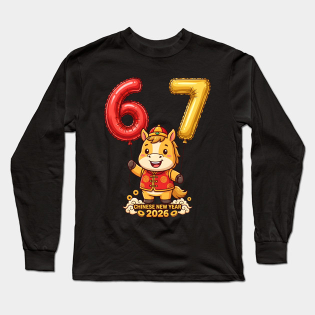 67 Meme Chinese New Year 2026 Year of the Horse Celebration Long Sleeve T-Shirt by Creatifly Graphic Tees