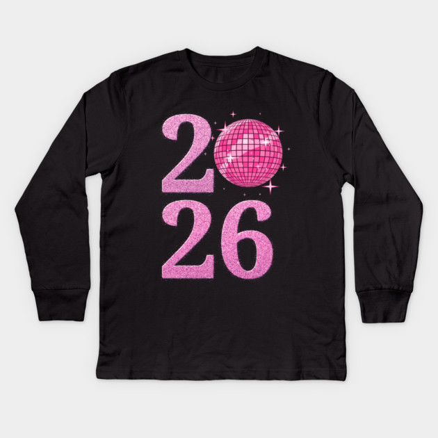 Happy New Year 2026 Disco Ball Pink Kids Long Sleeve T-Shirt by Creatifly Graphic Tees