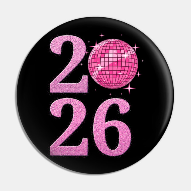 Happy New Year 2026 Disco Ball Pink Pin by Creatifly Graphic Tees