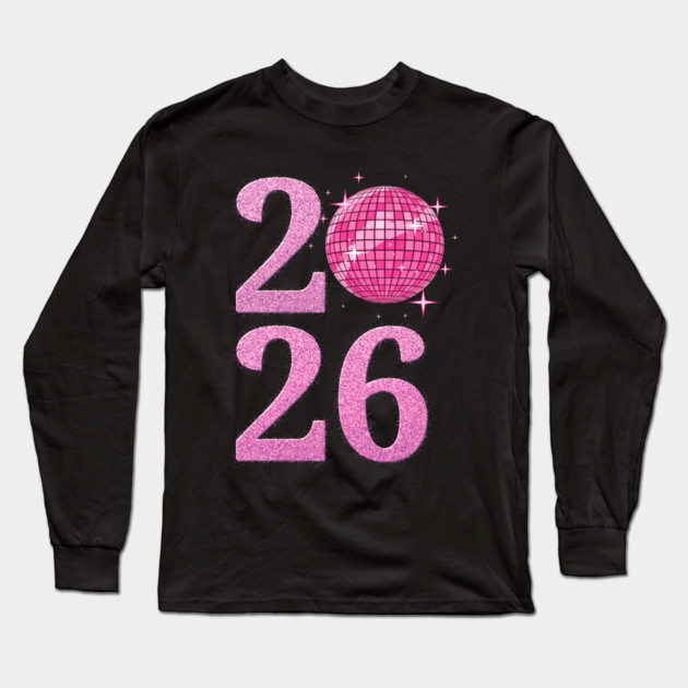 Happy New Year 2026 Disco Ball Pink Long Sleeve T-Shirt by Creatifly Graphic Tees