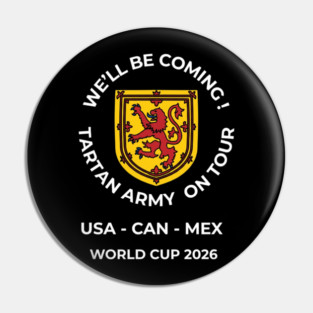 We'll Be Coming Tartan Army On Tour World Cup 2026 Pin