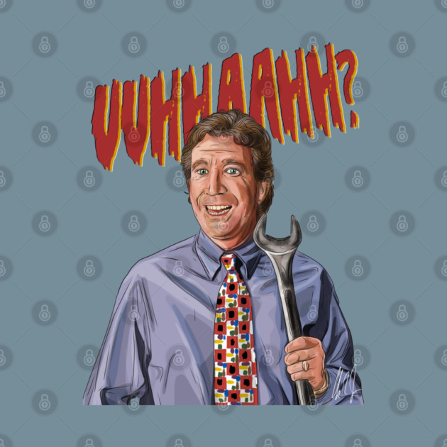 Home Improvement: The Tool Man's Grunt by 51Deesigns