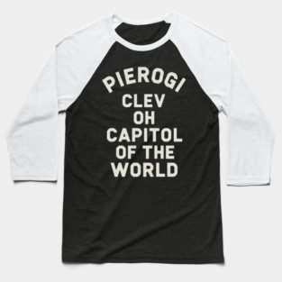 Pierogi Clev OH Capital Of The World Baseball T-Shirt