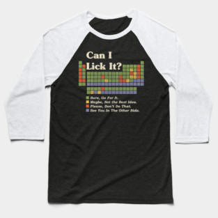 Can I Lick It? Baseball T-Shirt