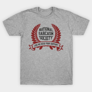 National Sarcasm Society Office Humor T-Shirt