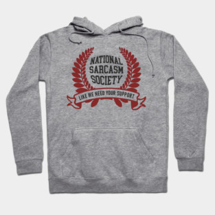 National Sarcasm Society Office Humor Hoodie