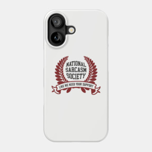 National Sarcasm Society Office Humor Phone Case