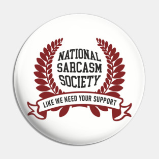 National Sarcasm Society Office Humor Pin