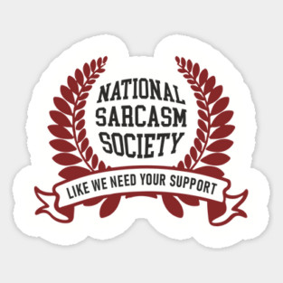 National Sarcasm Society Office Humor Sticker