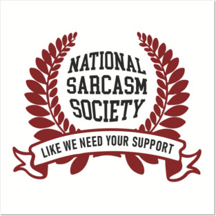 National Sarcasm Society Office Humor Posters and Art