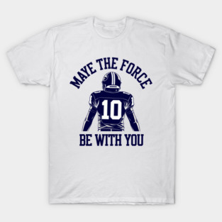 Drake Maye - Maye the force be with you T-Shirt