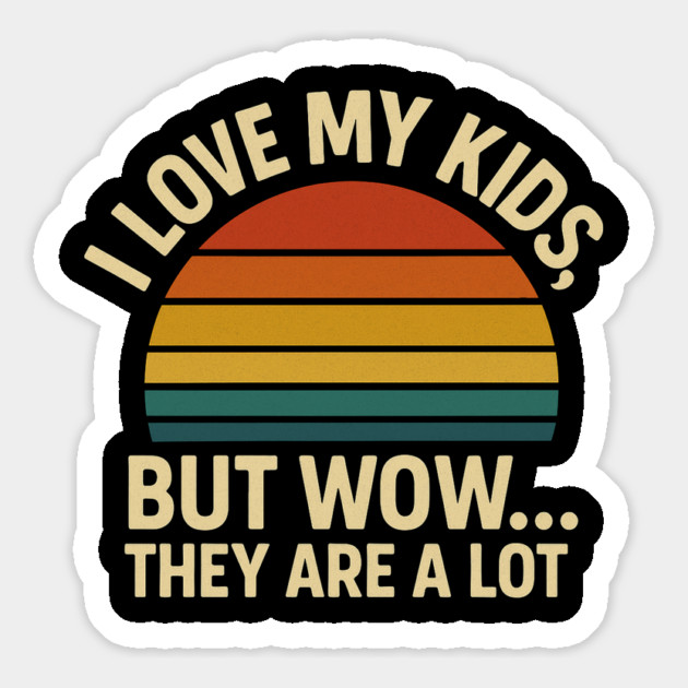 I Love My Kids But Wow They Are a Lot Funny Retro Parenting Design Magnet by Anne Lee