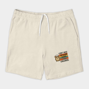 I Don’t Need an Alarm Clock I Have Children Funny Retro Parenting Design Shorts