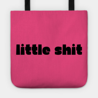 little shit - gf gift Tote