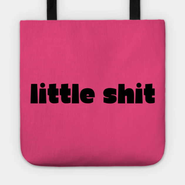 little shit - gf gift Tote by Demian Stipatio