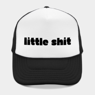 little shit - gf gift Hat