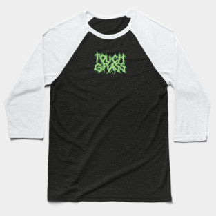 Touch Grass – Death Metal Meme Logo Design Baseball T-Shirt
