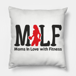 MILF Moms In Love With Fitness Sassy Pun Pillow