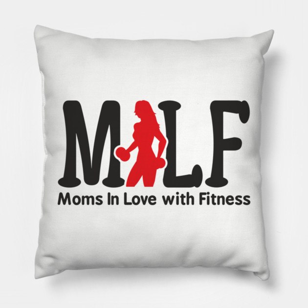 MILF Moms In Love With Fitness Sassy Pun Pillow by Anticorporati