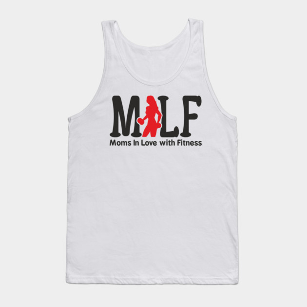 MILF Moms In Love With Fitness Sassy Pun Tank Top by Anticorporati