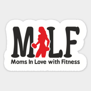MILF Moms In Love With Fitness Sassy Pun Magnet