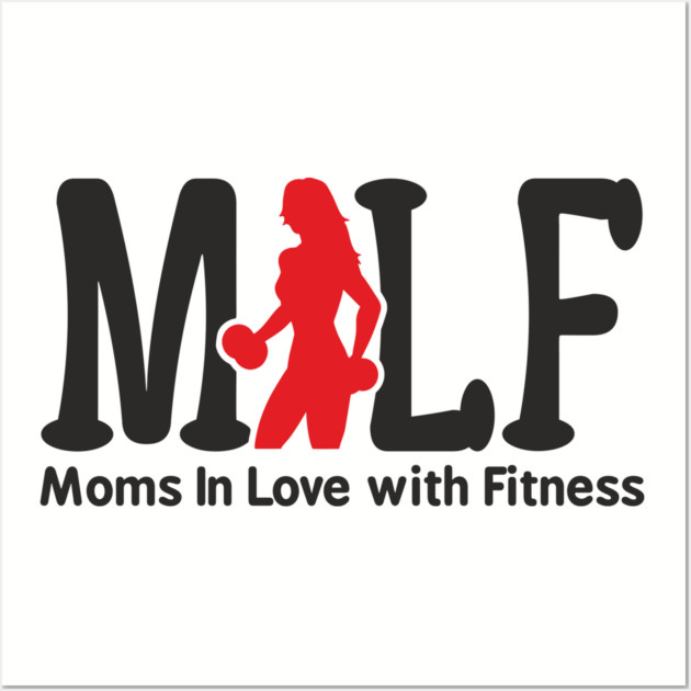 MILF Moms In Love With Fitness Sassy Pun Wall Art by Anticorporati
