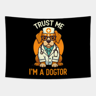 Trust Me I'm A Dogtor Funny Doctor Tapestry