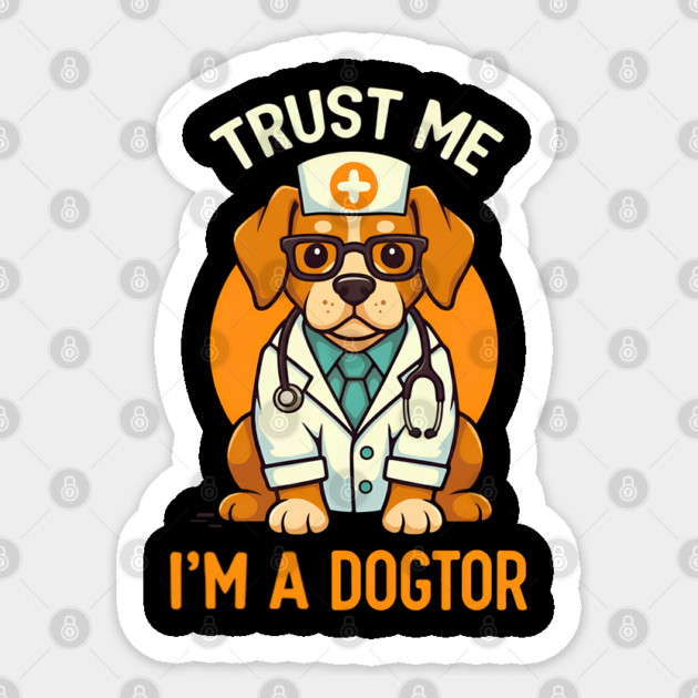 Trust Me I'm A Dogtor Funny Doctor Sticker by Fontias