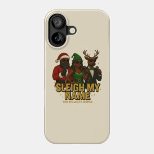 Sleigh My Name Phone Case