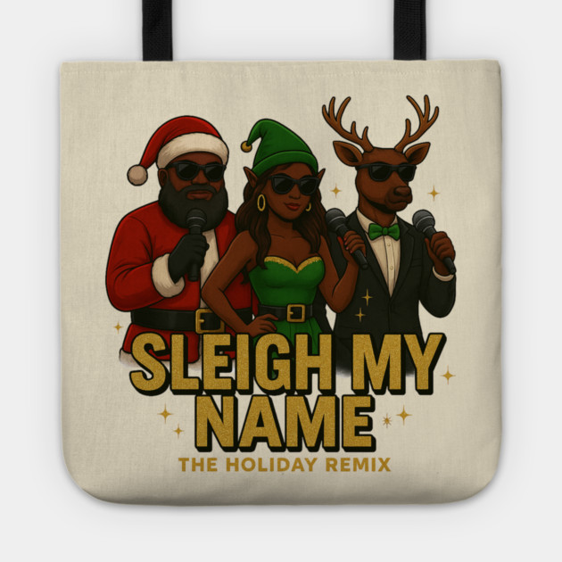 Sleigh My Name Tote by Meet The Mazelins