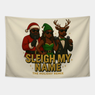 Sleigh My Name Tapestry