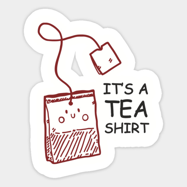 It's A Tea Shirt Beverage Humor Pun Magnet by Anticorporati
