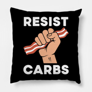 Resist Carbs Pillow