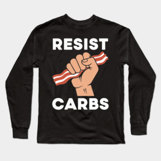 Resist Carbs Long Sleeve T-Shirt