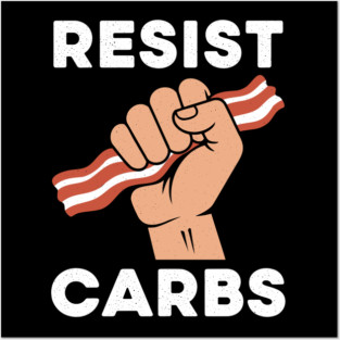 Resist Carbs Posters and Art