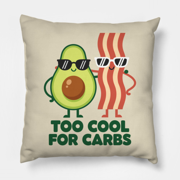 Too Cool For Carbs - Funny Avocado Bacon Keto Duo Pillow by enrynz
