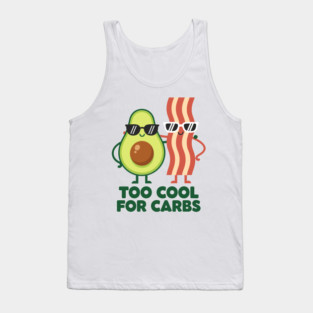 Too Cool For Carbs - Funny Avocado Bacon Keto Duo Tank Top