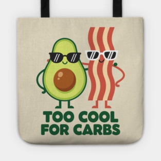 Too Cool For Carbs - Funny Avocado Bacon Keto Duo Tote