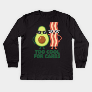Too Cool For Carbs - Funny Avocado Bacon Keto Duo Kids Long Sleeve T-Shirt