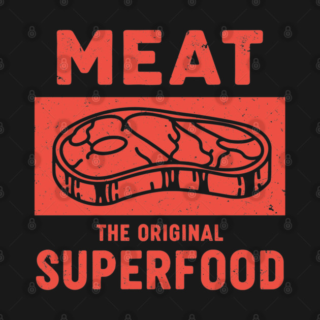 Meat: The Original Superfood by enrynz