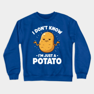 'I Don't Know I'm Just a Potato' Shrug Crewneck Sweatshirt