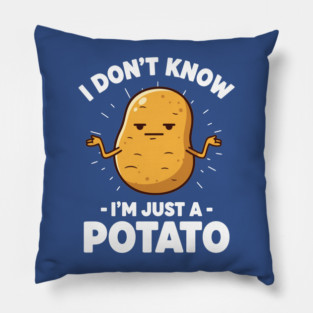 'I Don't Know I'm Just a Potato' Shrug Pillow