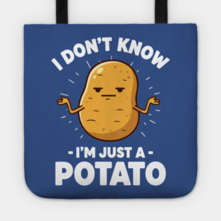 'I Don't Know I'm Just a Potato' Shrug Tote
