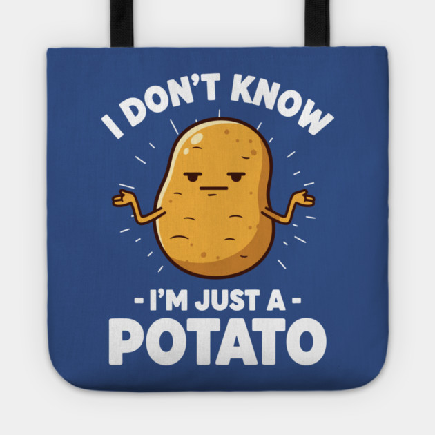 'I Don't Know I'm Just a Potato' Shrug Tote by enrynz