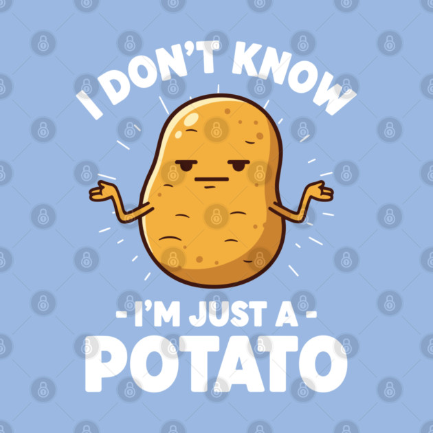 'I Don't Know I'm Just a Potato' Shrug by enrynz