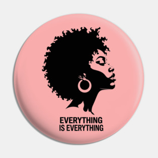 Everything Is Everything Pin