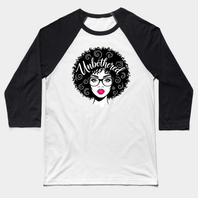 Unbothered Sassy Afro Queen Baseball T-Shirt by enrynz