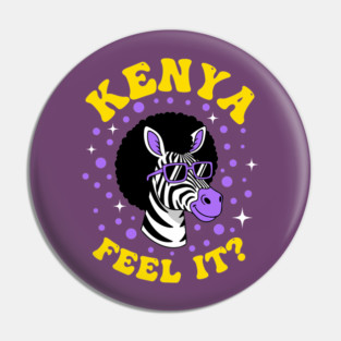 Kenya Feel It? Pin