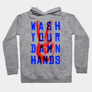 Wash Your Damn Hands Hoodie