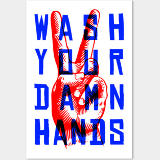 Wash Your Damn Hands Posters and Art